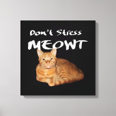 Stress Meowt niet - Oranje kat zet me uit Canvas Afdruk (Voorkant)