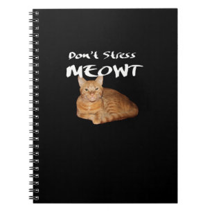 Stress Meowt niet - Oranje kat zet me uit Notitieboek