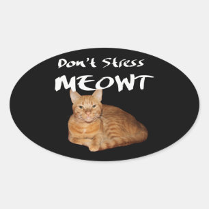 Stress Meowt niet - Oranje kat zet me uit Ovale Sticker