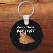 Stress Meowt niet - Oranje kat zet me uit Sleutelhanger (Voorkant)