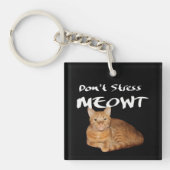 Stress Meowt niet - Oranje kat zet me uit Sleutelhanger (Voorkant)