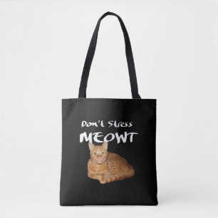 Stress Meowt niet - Oranje kat zet me uit Tote Bag