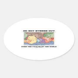 Stress niet over de gebreken van de wereld ovale sticker
