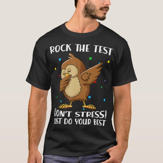 Stress om de test uit te voeren, doe gewoon je bes t-shirt (Voorkant)
