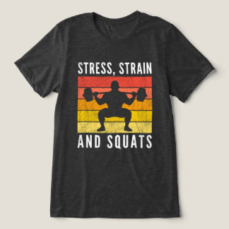 Stress Strain en Squats T-shirt, Grappige Ingenieu Tri-Blend Shirt