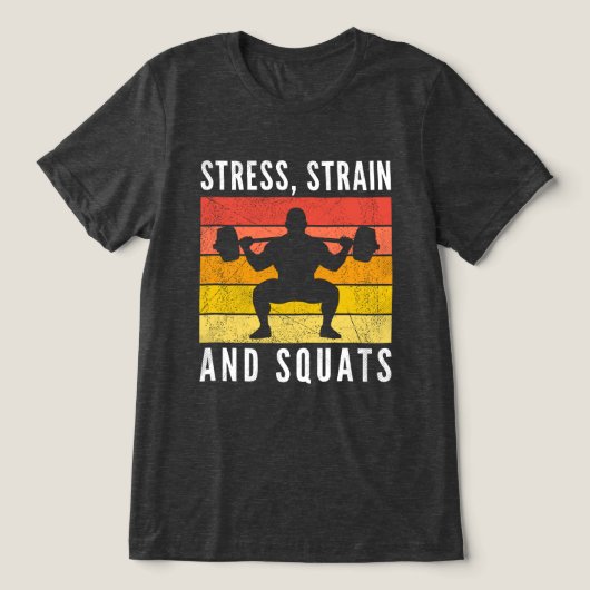 Stress Strain en Squats T-shirt, Grappige Ingenieu Tri-Blend Shirt (Design voorkant)
