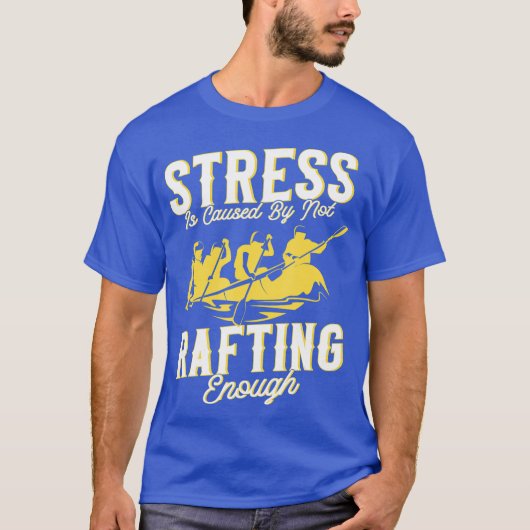Stress wordt veroorzaakt door onvoldoende Rafting T-shirt (Voorkant)