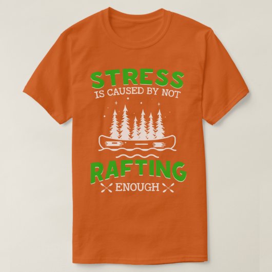 Stress wordt veroorzaakt door onvoldoende Rafting T-shirt (Design voorkant)