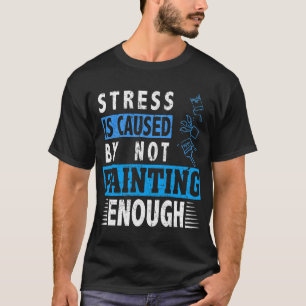 Stress wordt veroorzaakt door te weinig Handyman C T-shirt
