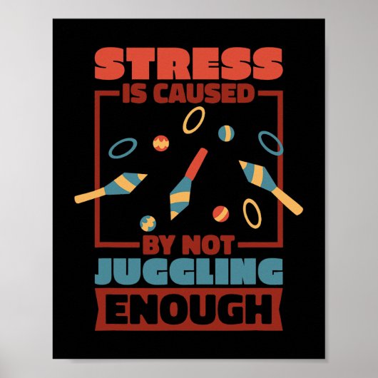 Stress wordt veroorzaakt door te weinig jongleren poster (Voorkant)
