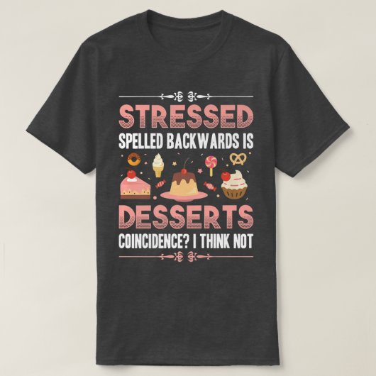 Stressed Backwards Desserts Baking With Family Hob T-shirt (Design voorkant)
