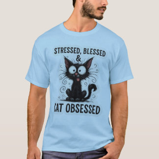Stressed Blessed & Cat Obsessed Funny Black Cat De T-shirt
