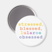 Stressed, blessed, Lularoe obsessed Magneet (Voorkant / Achterkant)
