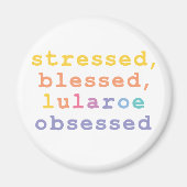 Stressed, blessed, Lularoe obsessed Magneet (Voorkant)