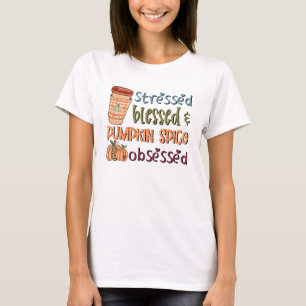 Stressed Blessed & Pumpkin Spice Obsessed Autumn T-shirt