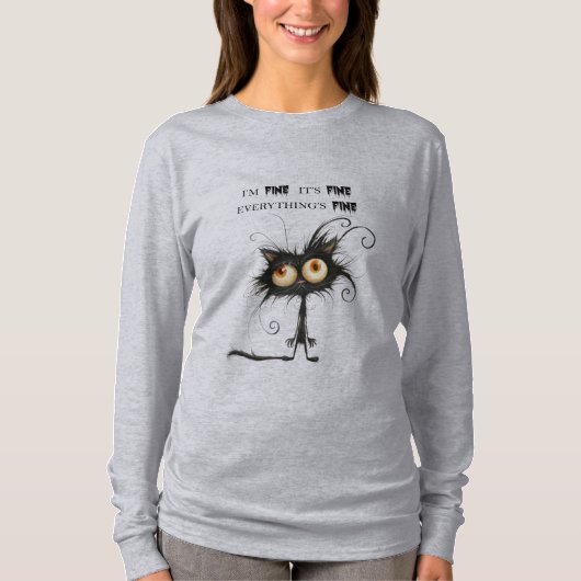 Stressed Cat I'm Fine It's Fine Everything's Fine T-shirt (Voorkant)
