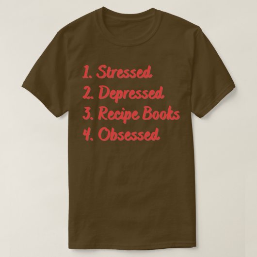 Stressed Depressed Recept boeken geobsedeerd T-shirt (Design voorkant)