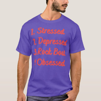 Stressed Depressed Rock Boat Geobsedeerd T-shirt