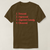 Stressed Depressed Slapstick Comedy geobsedeerd T-shirt (Design voorkant)