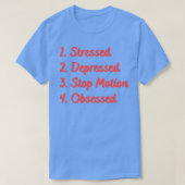 Stressed Depressed Stop Motion geobsedeerd T-shirt (Design voorkant)