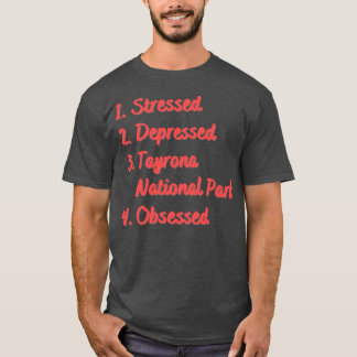 Stressed Depressed Tayrona Nationaal Park T-shirt