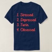 Stressed Depressed Turin geobsedeerd T-shirt (Design voorkant)