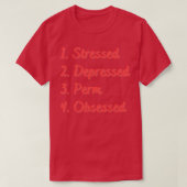 Stressed depressief Perm geobsedeerd T-shirt (Design voorkant)