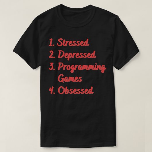 Stressed Depressief programmeren Spellen Geobsedee T-shirt (Design voorkant)