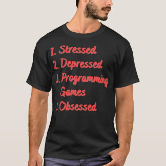 Stressed Depressief programmeren Spellen Geobsedee T-shirt