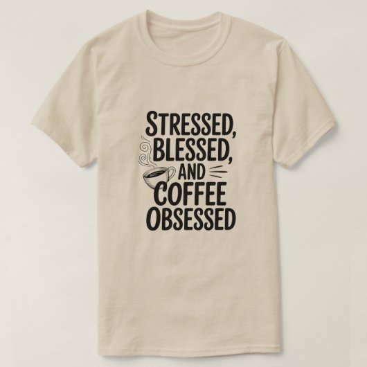 Stressed Gezegende Koffie Geobsedeerd Grappig Cita T-shirt (Design voorkant)