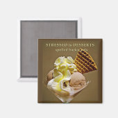 STRESSED is DE DESSERTS achteruit gespeld Magneet (Voorkant / Achterkant)