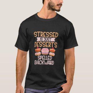 Stressed is gewoon Desserts gespeld Achterwaarts S T-shirt