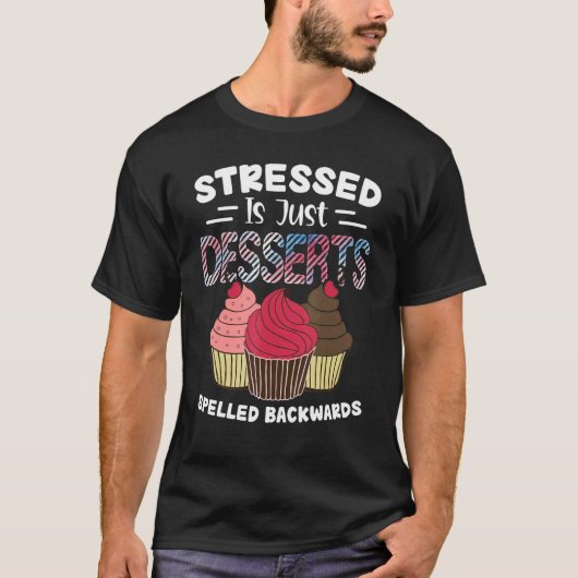 Stressed is Just Desserts Spelled Backward Cupcake T-shirt (Voorkant)