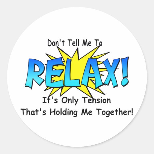 Stressspanning. Zeg me niet dat ik moet ontspannen Ronde Sticker (Voorkant)