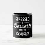 Stresst is Achteruit gespeld Desserts Tweekleurige Koffiemok<br><div class="desc">Logischerwijs is de beste manier om de effecten van stress om te keren waarschijnlijk desserts.</div>