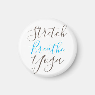 Stretch Breathe Yoga Elke dag Magneet