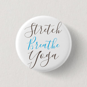 Stretch Breathe Yoga Elke dag Ronde Button 3,2 Cm