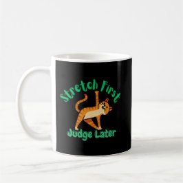 Stretch First, Judge Later Funny Cat Mug for Yoga  Koffiemok