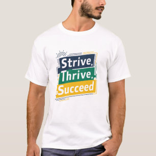 Streven bloeien slagen, motivatie T-shirts