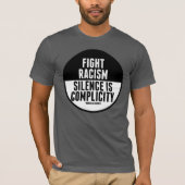 Strijd tegen racisme Stilte is compliciteit T-shirt (Voorkant)