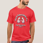 Strijd tegen tbc. Wereld Tuberculose Dag. T-shirt (Voorkant)