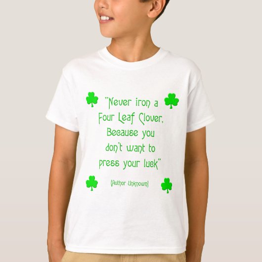 Strijk nooit een klavertjevier.... t-shirt (Voorkant)