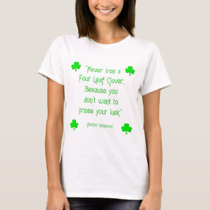Strijk nooit een klavertjevier.... t-shirt