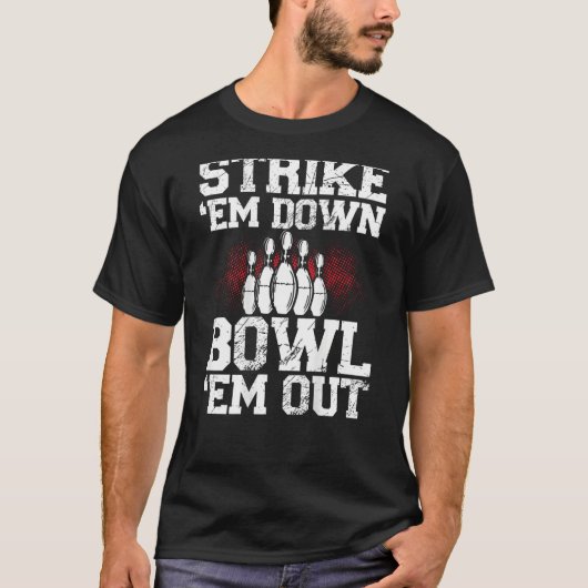 Strike Em Down Bowl Em Out Backprint Bowling T-shirt (Voorkant)