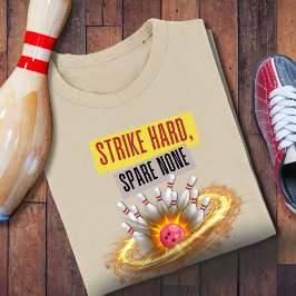 Strike Hard, Spare None Bowling T-shirt