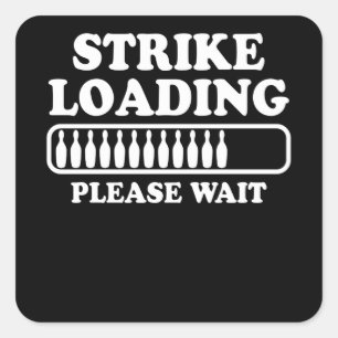 Strike Loading Bowling Player Quote Bowling Gift Vierkante Sticker