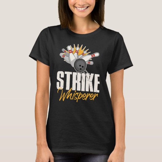 Strike Whisperer Bowling Bowler Team Gag T-shirt (Voorkant)