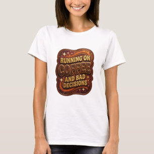Striking Gold OP KOFFIE EN SLECHTE BESLISSINGEN v2 T-shirt