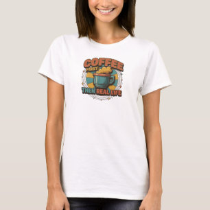 Striking KOFFIE EERST DAN HET ECHTE LEVEN Originee T-shirt