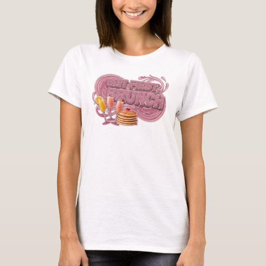 Striking Roze MAAR EERST BRUNCH Tekst Design T-shirt (Voorkant)